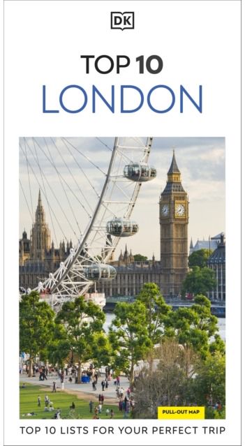 DK Top 10 London: Top 10 lists for your perfect trip, plus an all-weather folded map