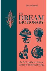 Dream Dictionary: An A-Z guide to dream symbols and psychology