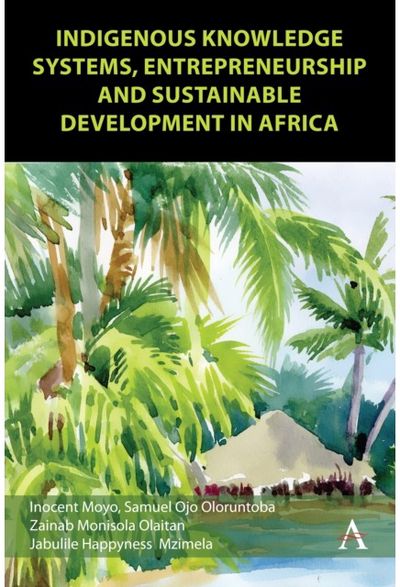 Indigenous Knowledge Systems, Entrepreneurship and Sustainable Development in Africa