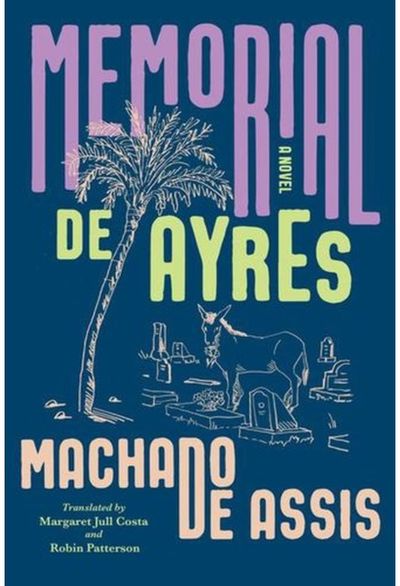 Memorial de Ayres: A Novel