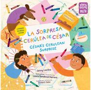 La sorpresa cerulea de Cesar / Cesars Cerulean Surprise (Spanish Bilingual Edition)