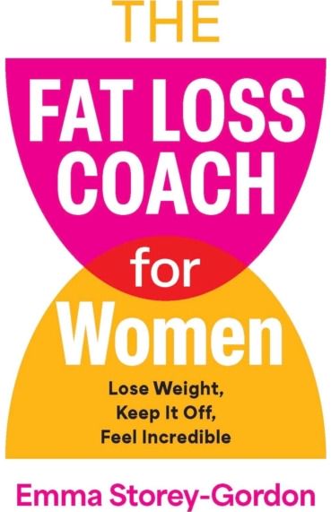 Fat Loss Coach For Women: Lose Weight, Keep It Off, Feel Incredible
