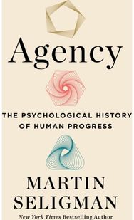 Agency: The Psychological History of Human Progress