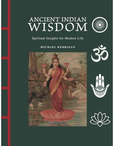 Ancient Indian Wisdom: Spiritual Insights for Modern Life