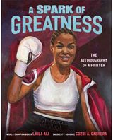 Spark of Greatness: The Autobiography of a Fighter