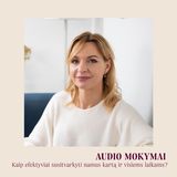 AUDIO MOKYMAI. Kaip efektyviai susitvarkyti namus kartą ir visiems laikams?