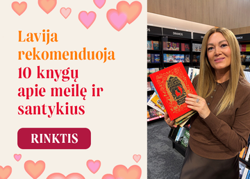 Lavija rekomenduoja: 10 knygų apie meilę ir santykius