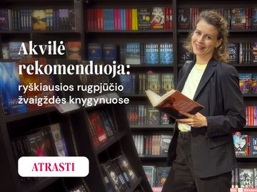 Akvilė rekomenduoja: ryškiausios rugpjūčio žvaigždės knygynuose