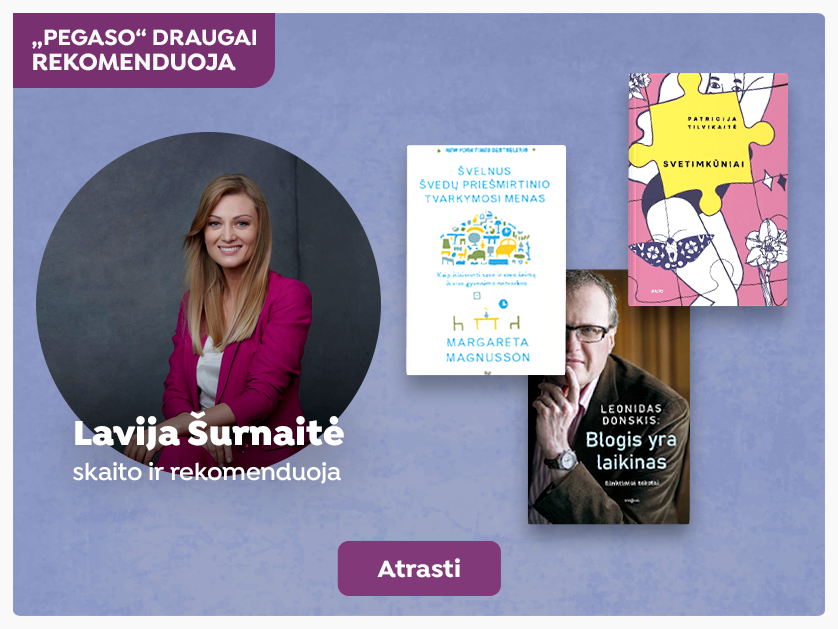 Lavija rekomenduoja: Donskį, Svetimkūnius ir knygą apie priešmirtinio tvarkymosi meną