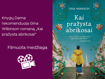Nora Žaliūkė („Knygų Dama“) rekomenduoja Gina Wilkinson romaną „Kai pražysta abrikosai“