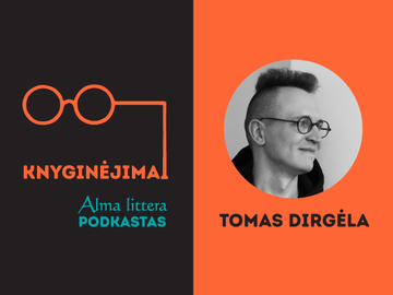 Tomas Dirgėla: Kūrybiškumas man asocijuojasi su vaikiška laisve 