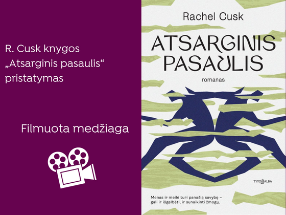 Rachel Cusk knygos „Atsarginis pasaulis“ pristatymas