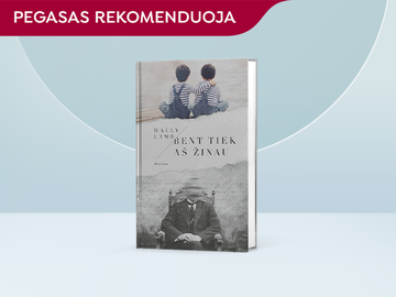 PEGASAS rekomenduoja: „Bent tiek aš žinau“