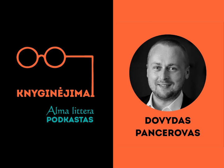 Dovydas Pancerovas: Žmogus, kuriam viskas gerai, negalvoja užvaldyti pasaulio