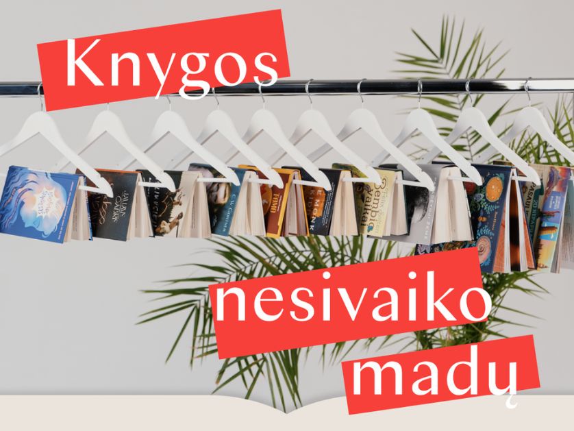 Knygos nesivaiko madų: vertingos ne tik naujos, bet ir seniau išleistos knygos