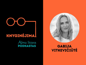 Gabija Vitkevičiūtė: Supratau, kad knygą reikia pradėti nuo to, kaip buvo man